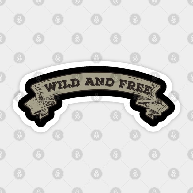 Wild and Free Banner Sticker by ShirtyLife